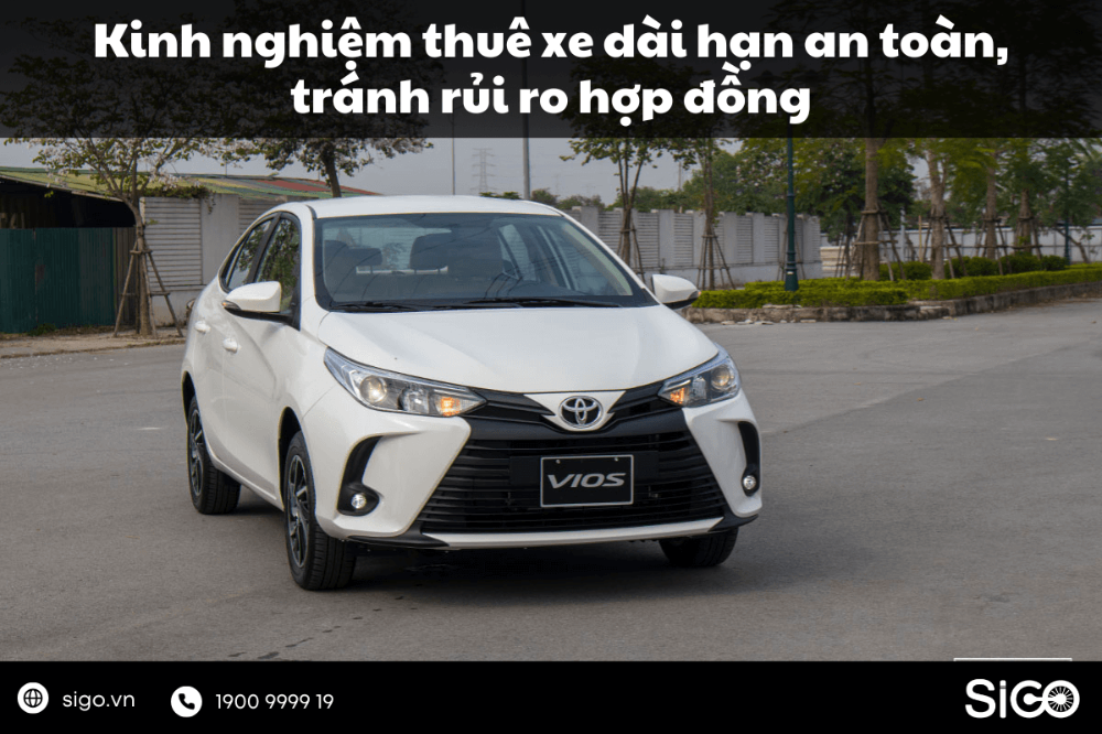 Kinh nghiệm thuê xe dài hạn an toàn và suôn sẻ nhất