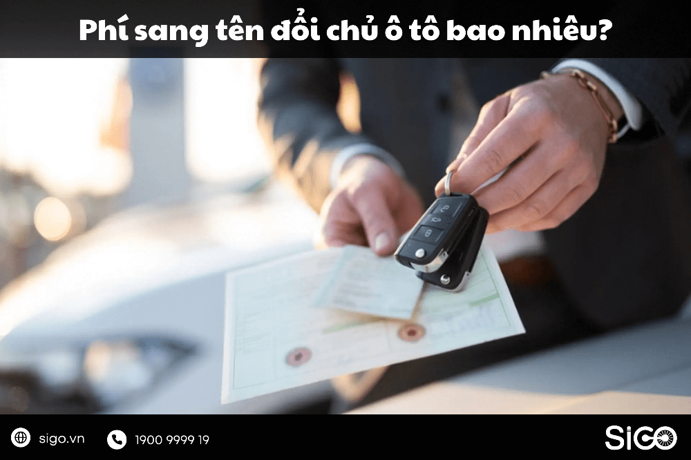 Bảng phí sang tên đổi chủ ô tô chi tiết nhất