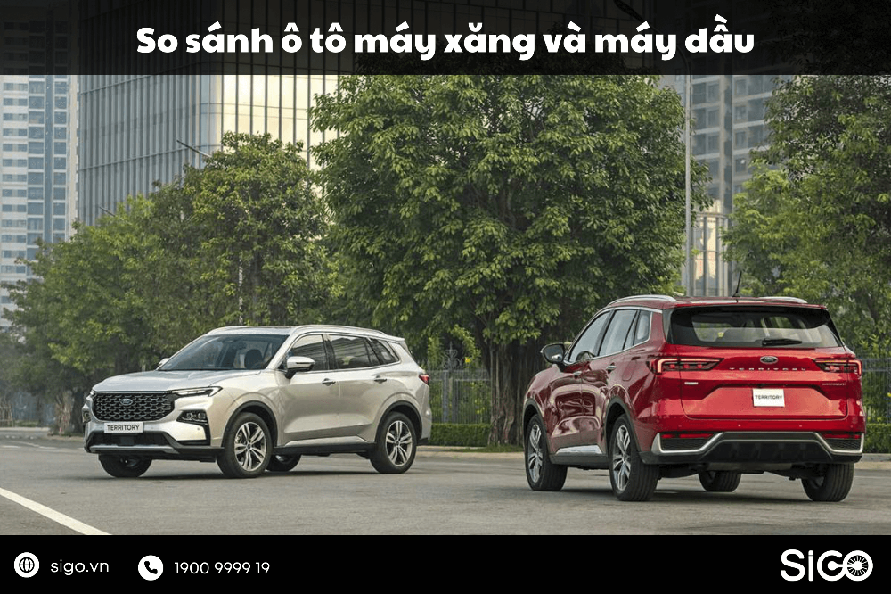 So sánh ô tô máy xăng và ô tô máy dầu