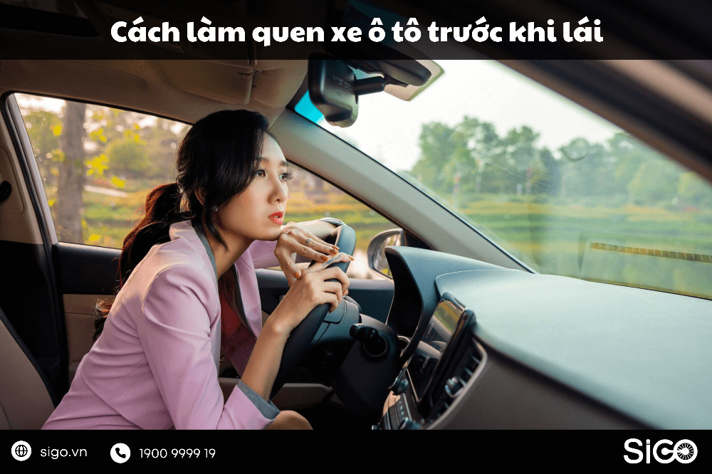 Bật mí cách làm quen xe ô tô trước khi lái
